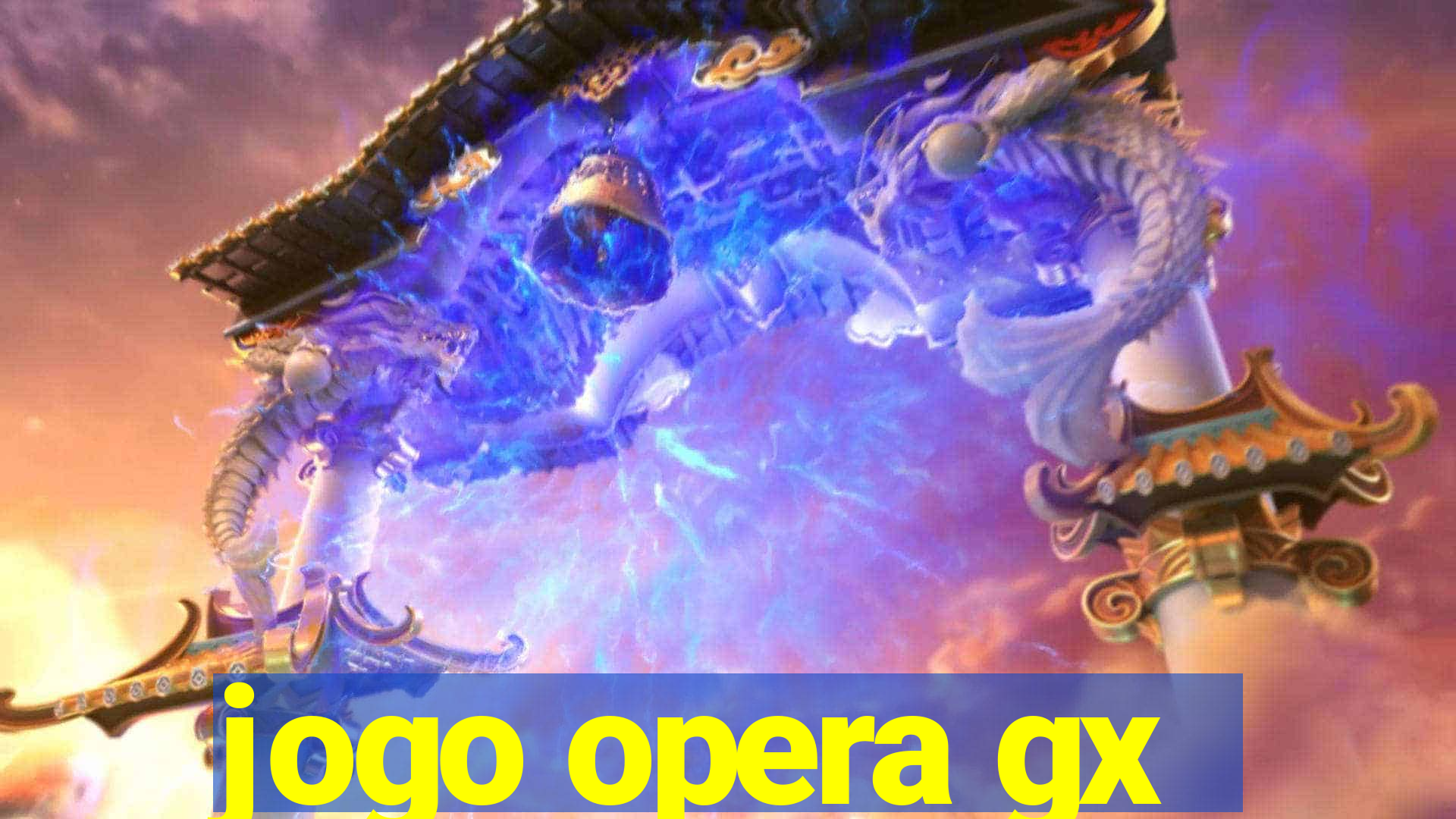 jogo opera gx